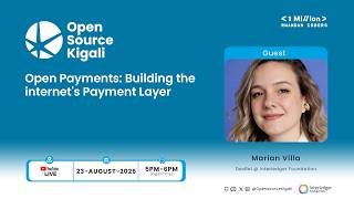 How Open Payments Will Transform the Internet | Marian Villa & Didas Mbarushimana