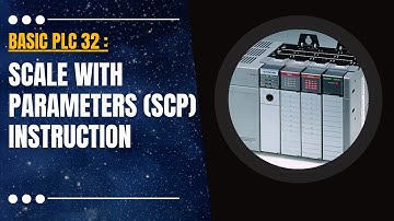 Basic PLC 32 : Scale with Parameters SCP Instruction