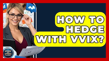 How To Hedge With VVIX? - Stock and Options Playbook