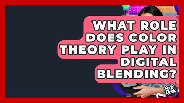 What Role Does Color Theory Play In Digital Blending? - The Virtual Art Desk