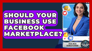 Should Your Business Use Facebook Marketplace? - Social Media Business Playbook