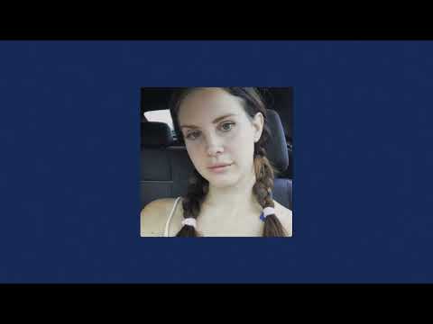 Lana Del Rey Lolita Speed Up