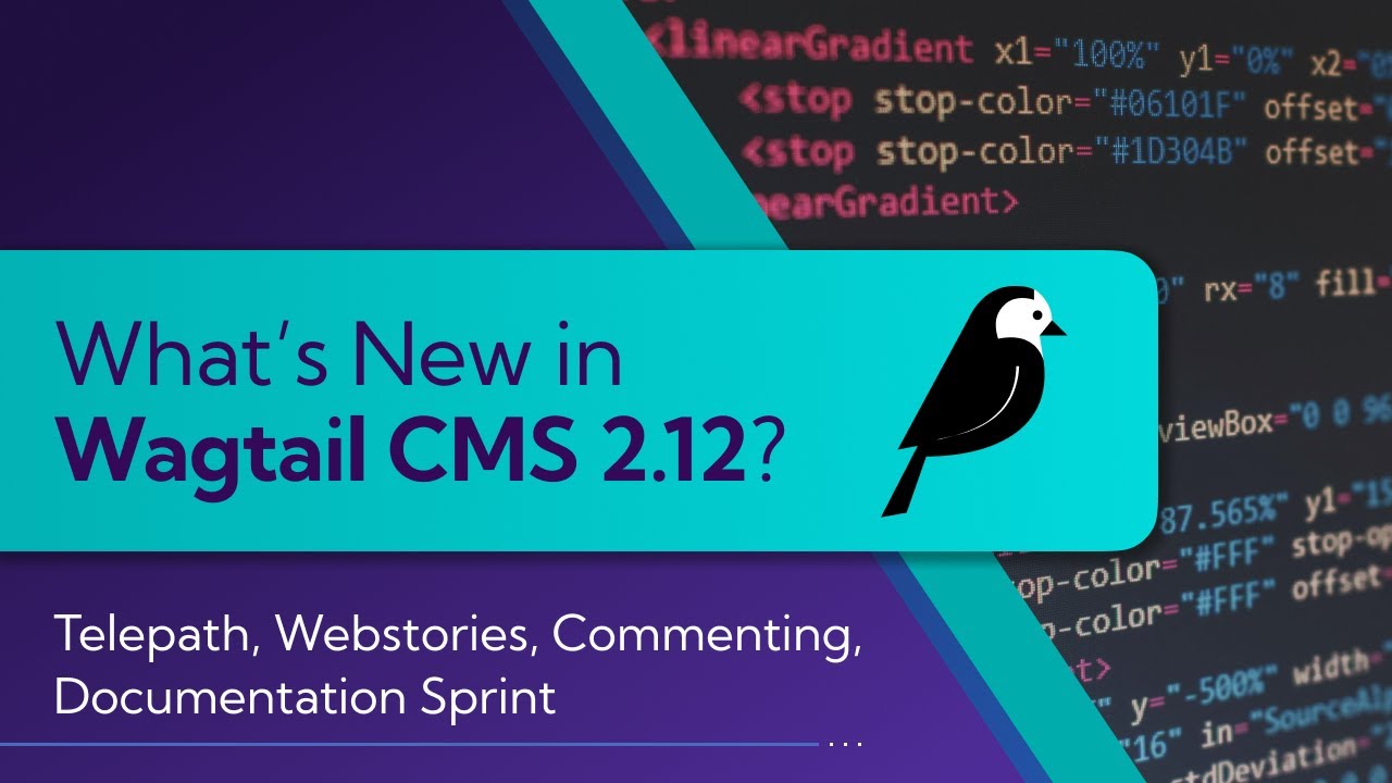 Thumbnail for video: What’s New in Wagtail CMS | Release 2.12 | Telepath, Webstories, Commenting & Documentation Sprint