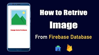 How to Retrieve Image from Firbase in Android Studio | Firebase storage tutorial