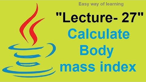 Calculate Body mass index(BMI) "java coding tutorial for beginners Part-27" in हिंदी