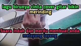 Cover gitar birunya cinta||cover lagu dangdut birunya cinta