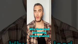 “Why does lead poisoning cause anemia?”