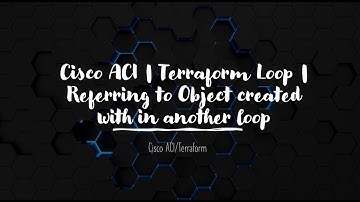 Cisco ACI | Terraform Loop | Referring to Object created with in another loop