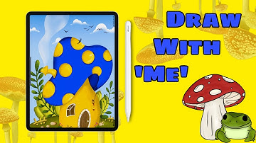 Draw With Me | Mushroom House 🍄 | Procreate