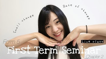 【ENG】ADD MATHS | Form 5 First Term Seminar (Chapter 2: Differentiation) Rate of change, Small Change