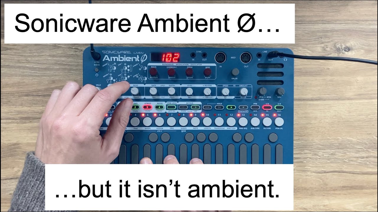 Sonicware Liven Ambient Ø |10 Short Non-Ambient Songs