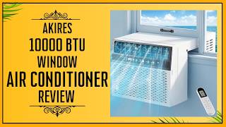 AKIRES 10000 BTU Window Air Conditioner Review