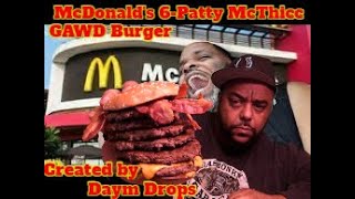 McDonald's 6-Patty McThicc GAWD Burger  Challenge Created By @DaymDrops