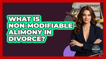 What Is Non-modifiable Alimony In Divorce? - Get Divorce Answers