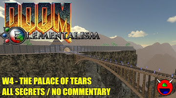 Doom 2: Elementalism - W4 The Palace of Tears - All Secrets No Commentary