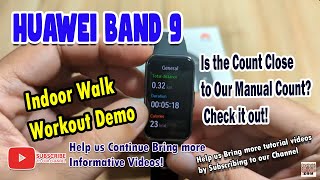 Huawei Band 9 - Indoor Walk Workout - Is the Count Close to Our Manual Count? Check it out!