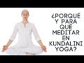 Porqué y para qué meditar en Kundalini Yoga?