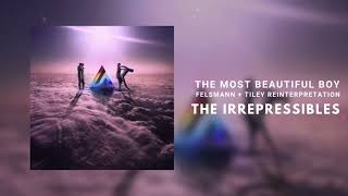 The Irrepressibles - The Most Beautiful Boy (Felsmann + Tiley Reinterpretation) [Official Art Track]