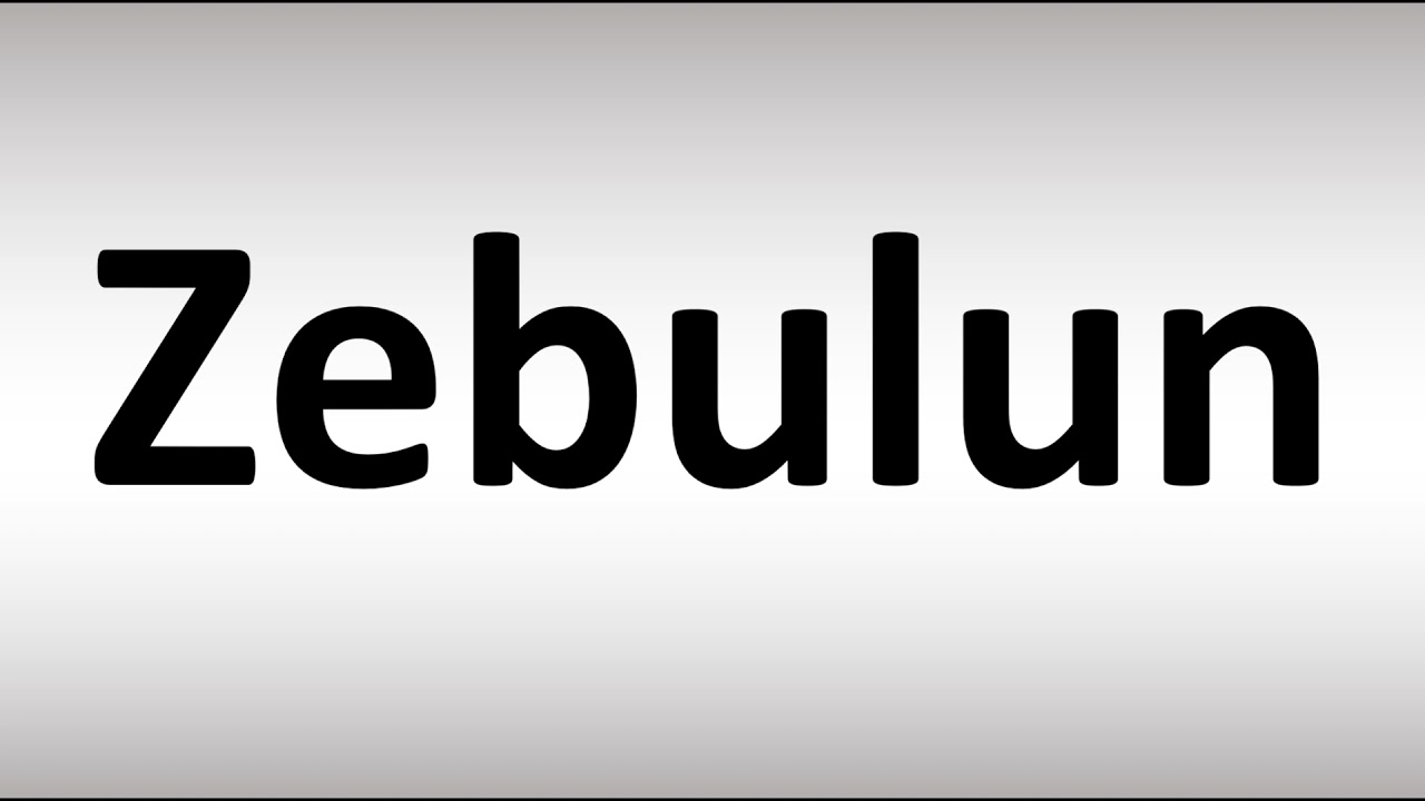 How To Pronounce Zebulun? (Bible) - Youtube