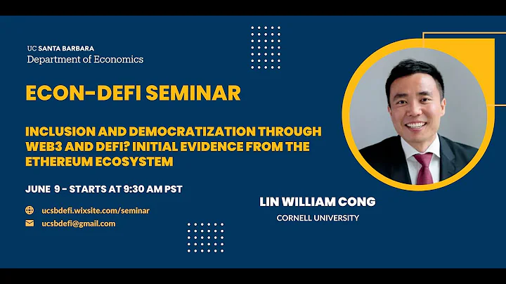 Lin William Cong: The Dark Side of Web3 and DeFi and An Investigation into Financial Inclusion