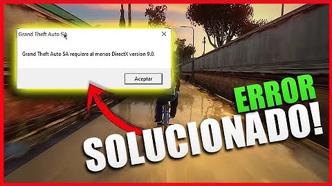 SOLUCIÓN ERROR GTA SA requiere al menos DirectX versión 9.0 | 2 MÉTODOS PARA SOLUCIONAR el ERROR