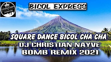 Square Dance Bicol Cha Cha Bomb Remix - Dj Christian Nayve