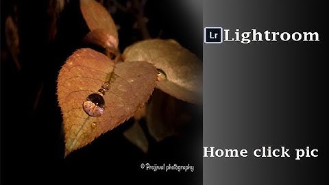 Water Drop Photography: without lens / by Lightroom editing MOBILE