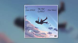 The Kid LAROI & Don Toliver - I Need You (ft. Juice WRLD) [UNRELEASED MASHUP REMIX] (Prodby 3 Dudes)