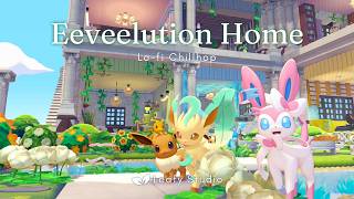 Cozy Eeveelution Home 🏡 | Lo-fi Chill Beats | BGM for Work, Study & Relaxation【Pokémon BGM】