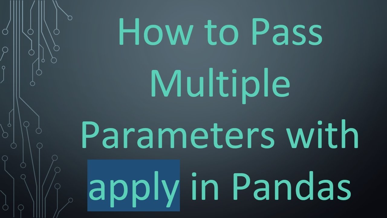 How to Pass Multiple Parameters with apply in Pandas - YouTube