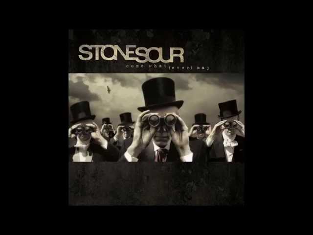 Stone Sour - Come What(ever) May