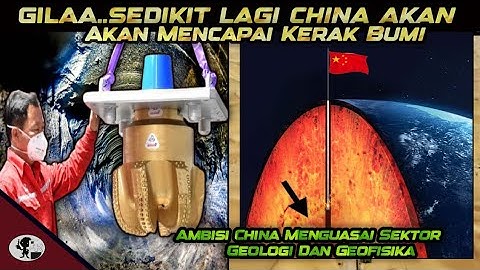 GILA.. PROYEK BOR LUBANG TERDALAM BUMI CHINA AKAN SEGERA MENCAPAI KERAK BUMI