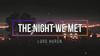 Lord Huron - The night we met (lyrics)