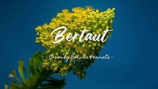 Download Mp3 Bertaut (Lirik)  -  Nadin Amizah || Cover by Belinda Permata Gudang lagu Download Mp3 Bertaut (Lirik)  -  Nadin Amizah || Cover by Belinda Permata