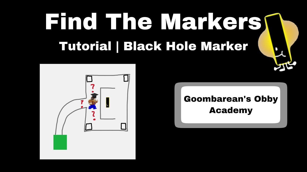 (With Map) Black Hole Marker Tutorial Goombarean’s Obby Academy