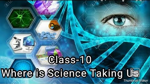 Class 10  Chapter-2 Where is Science Taking Us (main course) PSEB by Rupinder Kaur ||