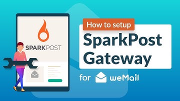 How to setup SparkPost Email Gateway using weMail