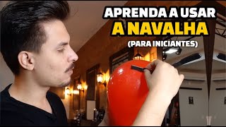 COMO USAR A NAVALHA - PARA INICIANTE