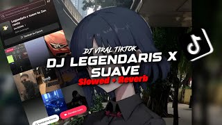 Download Lagu DJ LEGENDARIS X SUAVE ( Slowed \u0026 Reverb ) MP3 Download Lagu DJ LEGENDARIS X SUAVE ( Slowed \u0026 Reverb ) MP3