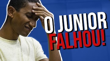 O JUNIOR FALHOU! 😰
