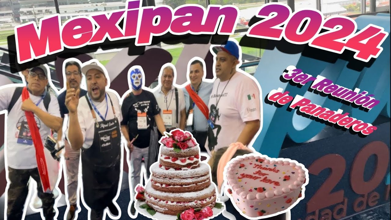 3er Reunión de Panaderos y visita a MexiPan 2024 😍