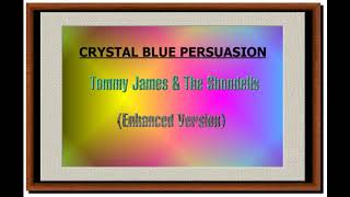 CRYSTAL BLUE PERSUASION--TOMMY JAMES & THE SHONDELLS (NEW ENHANCED VERSION)