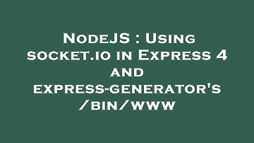 NodeJS : Using socket.io in Express 4 and express-generator