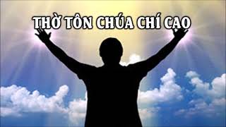 Video thumbnail of "Thờ Tôn Chúa Chí Cao [TVCHH 097]"