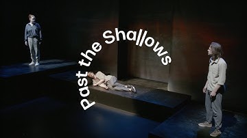 Past the Shallows | ATYP & Archipelago Productions