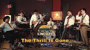 The Thrill Is Gone | Kingsley Drive (Official Live Session)