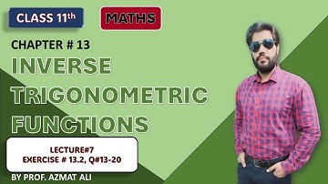 Lecture#7|| Ch#13 Inverse Trigonometric Functions || Exercise # 13.2, Q# 13-20 ||  CLASS 11TH MATH