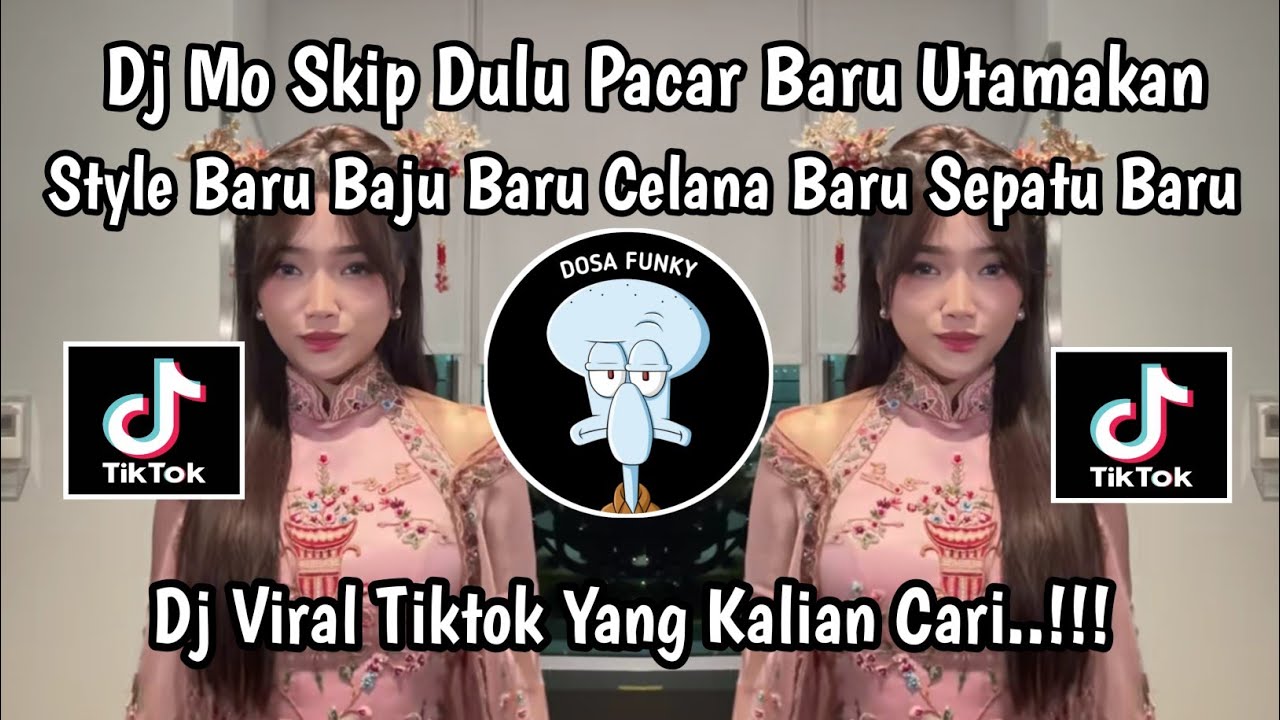 DJ MO SKIP DULU PACAR BARU UTAMAKAN STYLE BARU | DJ SO PIRANG VIRAL TIKTOK 2025