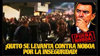 ¡QUITO SE LEVANTA CONTRA NOBOA POR LA INSEGURIDAD!