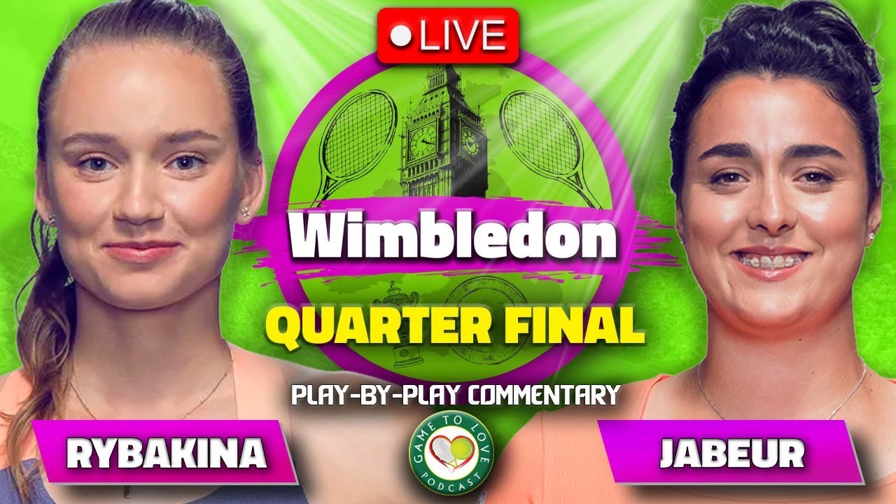 RYBAKINA vs JABEUR Wimbledon 2023 Quarter Final LIVE Tennis Play-by-Play Stream